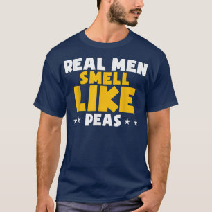 Echte Männer riechen wie Erbsen Funny Vegan perfek T-Shirt