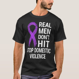 Echte Männer schlagen nicht gegen häusliche Gewalt T-Shirt