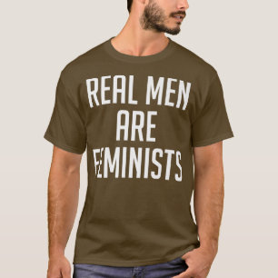 Echte Männer sind FeministenFunny Feminism Zitate T-Shirt