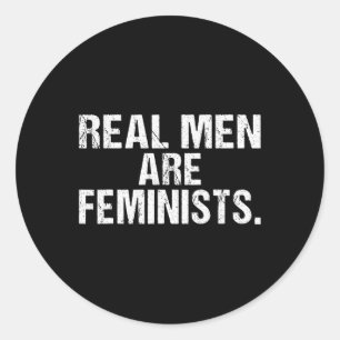 Echte Männer sind Feministinnen Runder Aufkleber