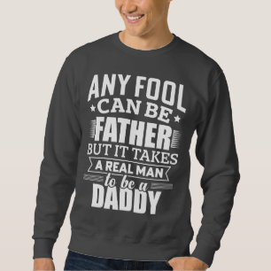 Echte Männer sind Vater - Vaterschaftsangebot Sweatshirt