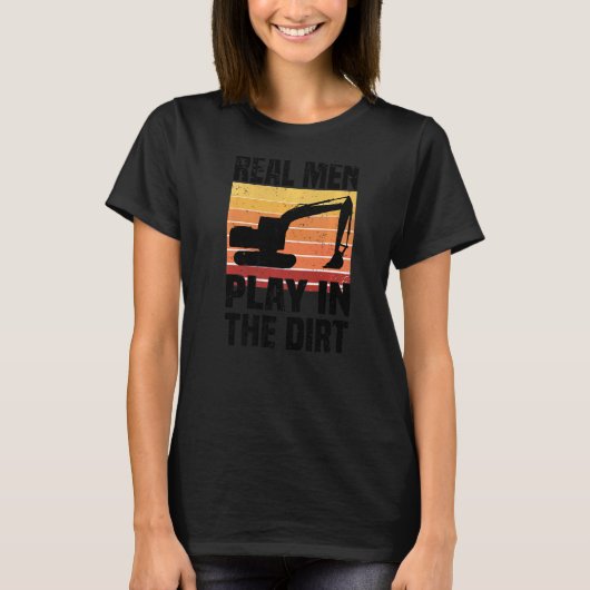 Echte Männer spielen im Dirt-Bagger-Backhoe-Digg T-Shirt (Vorderseite)