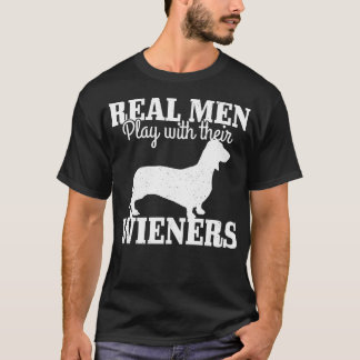 Echte Männer spielen mit ihrem Wienerhund lustig T-Shirt