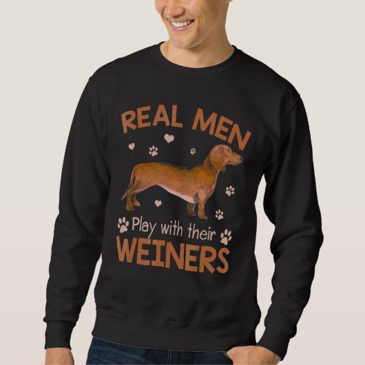 Echte Männer spielen mit ihren Weinern Dog Vater H Sweatshirt (Vorderseite)