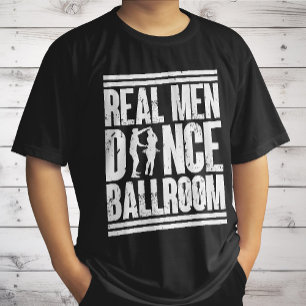 Echte Männer tanzen Ballroom - Geschenk für Ballro T-Shirt