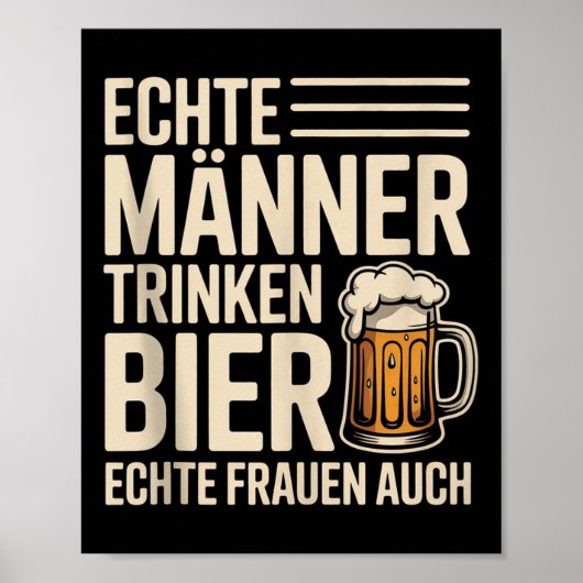 Echte Männer trinken Bier Funny German Quote Desig Poster (Vorne)