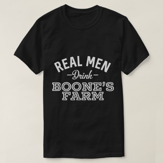 Echte Männer trinken Boone's Farm Funny Wine Alkoh T-Shirt (Design vorne)