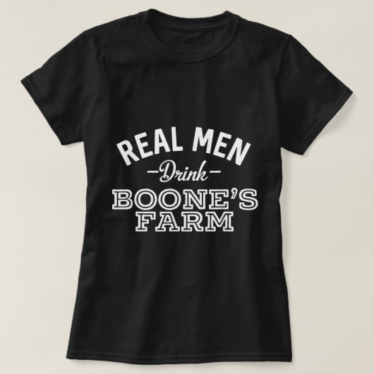 Echte Männer trinken Boone's Farm Funny Wine Alkoh T-Shirt (Design vorne)