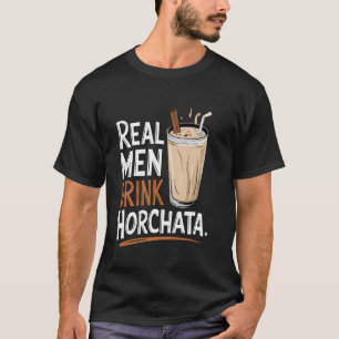 Echte Männer trinken Horchata Lustiger Spruch für  T-Shirt
