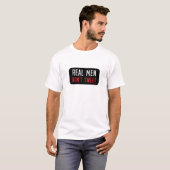 Echte Männer Tweetete nicht T-Shirt (Vorne ganz)