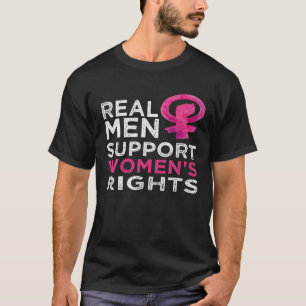 Echte Männer unterstützen Frauenrechte T-Shirt