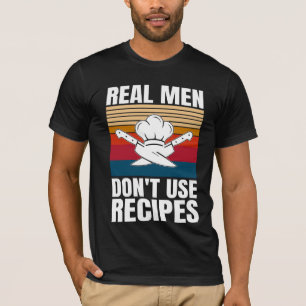 Echte Männer verwenden keine Rezepte - Funny Cooki T-Shirt