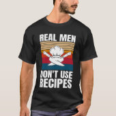 Echte Männer verwenden keine Rezepte - Funny Cooki T-Shirt (Vorderseite)