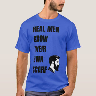 Echte Männer wachsen ihren eigenen Skarf 1 T-Shirt