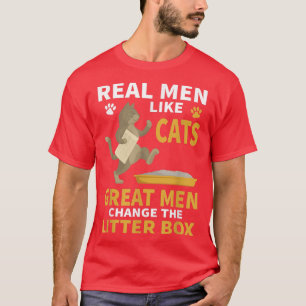 Echte Männer wie Katzen Große Männer ändern den Re T-Shirt