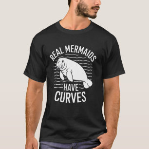 Echte Meerjungfrauen haben Kurven Manatee-Kunst T-Shirt