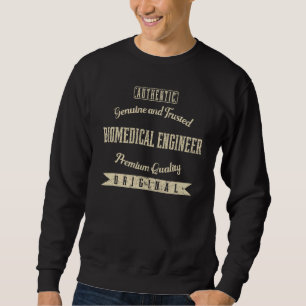 Echter und vertrauenswürdiger Biomedical-Ingenieur Sweatshirt