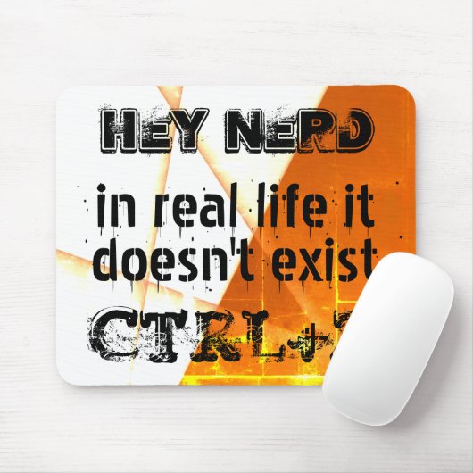 Echtes Leben gibt es kein Undo, Nerd-Version - ora Mousepad (Mit Mouse)
