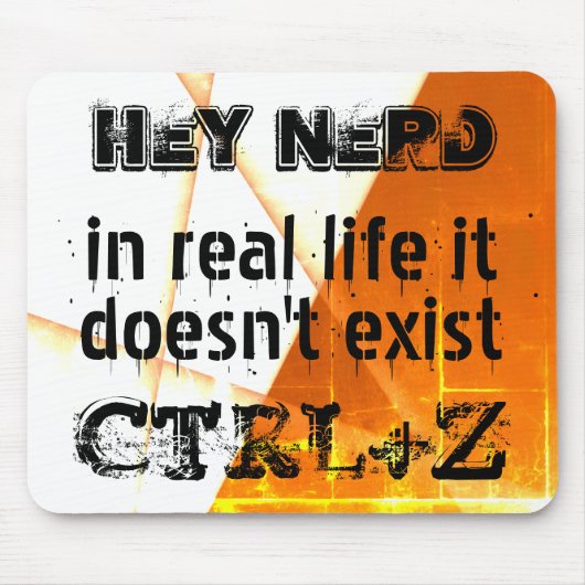 Echtes Leben gibt es kein Undo, Nerd-Version - ora Mousepad (Vorne)