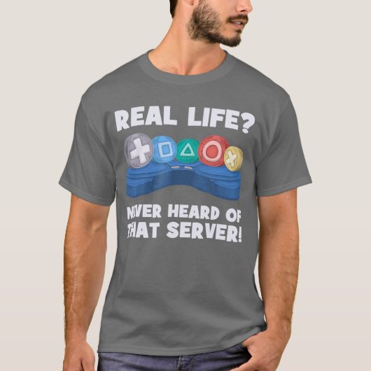 Echtes Leben hat noch nie von diesem Server gehört T-Shirt (Vorderseite)