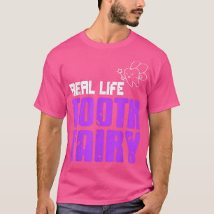 Echtes Leben Zahnfee Phantastischer ZahnarztGesche T-Shirt