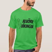 echtes Wiegen in Isländisch (Alvöru Víkingur) grün T-Shirt (Vorderseite)