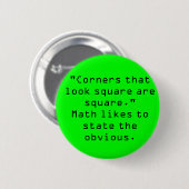 "Ecken, die quadratisch schauen, sind Quadrat. " Button (Vorne & Hinten)