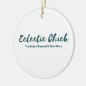 Eclectic Chick YouTube & Etsy Store Keramik Ornament (Links)
