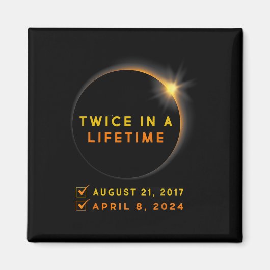 Eclipse Shirt zweimal im Leben 2024 Solar Eclipse Magnet (Vorne)