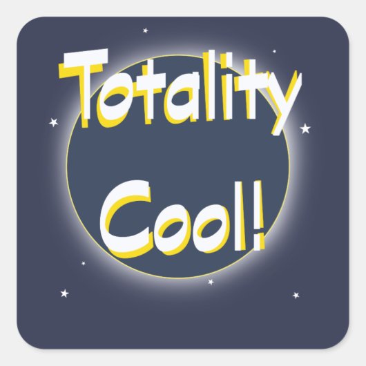 Eclipse Totality Cool! Quadratischer Aufkleber (Vorderseite)