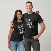 Eco not ego statement climate protection environme T-Shirt (Unisex)