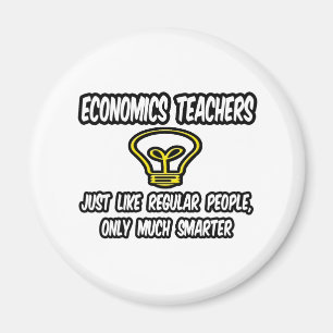 Econ-Lehrer... Regelmäßige Leute, nur schlauer Magnet