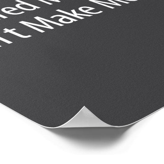 Ed Money Don't Make Money -  Poster (Ecke)