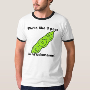 edamame, "wir sind wie 3 Erbsen in einem edamame. T-Shirt