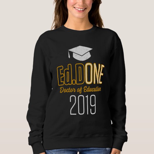 Edd Doktor der Bildung 2019 Doktorat Abschluss Sweatshirt (Vorderseite)