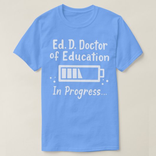 EdD Doktor der Bildung Doktorand Abschluss T-Shirt (Design vorne)