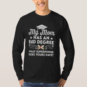 Edd Doktor der Bildung Power Mama Doktorat Gradua T-Shirt