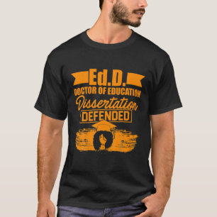 Edd Doktor der Bildung verteidigt Doktortitel T-Shirt