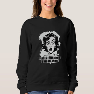 Edelboutique außen, innen Flohmarkt-Charakter Sweatshirt