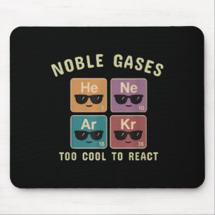 Edelgase sind zu Cool, um auf ein Funny Chemistry Mousepad