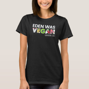 Eden war vegane Kleidung für christliche Veganer 1 T-Shirt