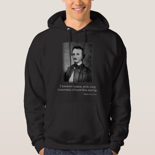 Edgar Allan Poe I wurde verrückter berühmter Autor Hoodie (Vorderseite)