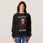 Edgar Allan Poe Make America Goth Again Sweatshirt (Vorne ganz)