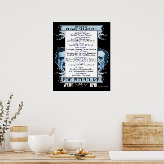 Edgar Allan 'Poe Pitiful Me' Tour Poster (Küche)