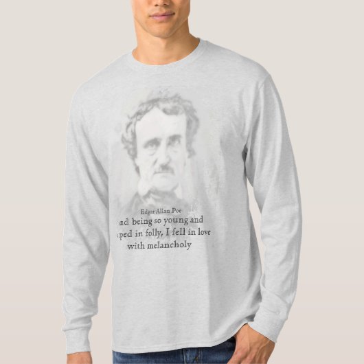 Edgar Allan Poe Poet Melancholy Quote T - Shirt (Vorderseite)