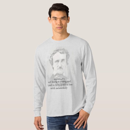 Edgar Allan Poe Poet Melancholy Quote T - Shirt (Vorne ganz)