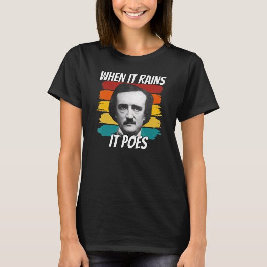 Edgar Allan Poe, wenn es regnet, bringt 9 T-Shirt (Vorderseite)
