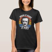 Edgar Allan Poe, wenn es regnet, ist 5 T-Shirt (Vorderseite)