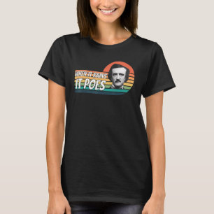 Edgar Allan Poe, wenn es regnet, ist es 13 T-Shirt