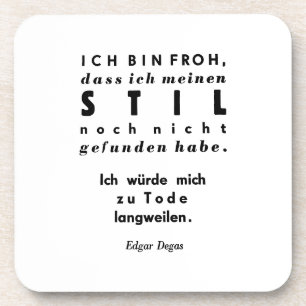 Edgar Degas Zitat in deutscher Schriftzeichen Getränkeuntersetzer